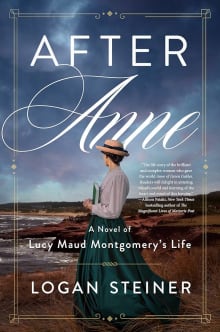 Book cover of After Anne: A Novel of Lucy Maud Montgomery's Life