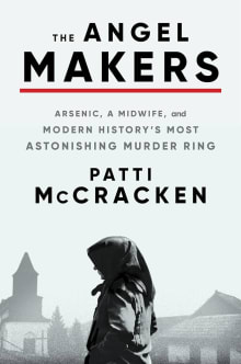 Book cover of The Angel Makers: Arsenic, a Midwife, and Modern History's Most Astonishing Murder Ring