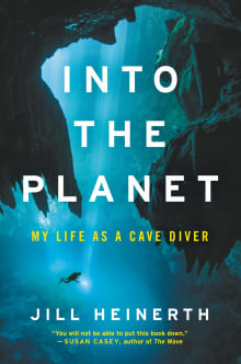 Book cover of Into the Planet: My Life as a Cave Diver