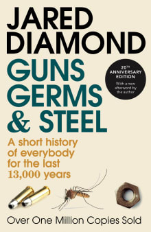 Book cover of Guns, Germs and Steel: A short history of everybody for the last 13,000 years