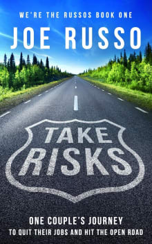 Book cover of Take Risks: One Couple’s Journey to Quit Their Jobs and Hit the Open Road