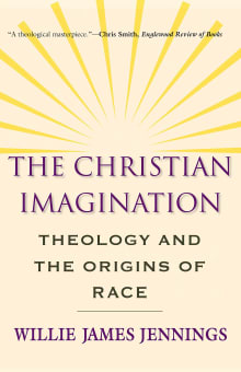 Book cover of The Christian Imagination: Theology and the Origins of Race