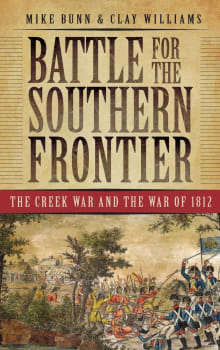 Book cover of Battle for the Southern Frontier: The Creek War and the War of 1812