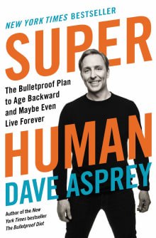 Book cover of Super Human: The Bulletproof Plan to Age Backward and Maybe Even Live Forever