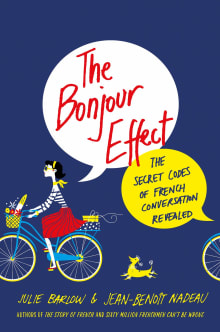 Book cover of The Bonjour Effect: The Secret Codes of French Conversation Revealed