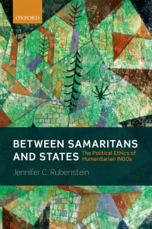 Book cover of Between Samaritans and States: The Political Ethics of Humanitarian INGOs