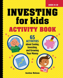 Book cover of Investing for Kids Activity Book: 65 Activities about Saving, Investing, and Growing Your Money