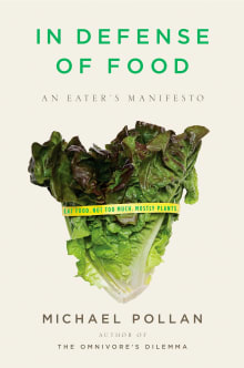 Book cover of In Defense of Food: An Eater's Manifesto