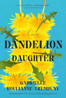 Book cover of Dandelion Daughter: A Novel