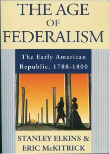 Book cover of The Age of Federalism: The Early American Republic, 1788 - 1800