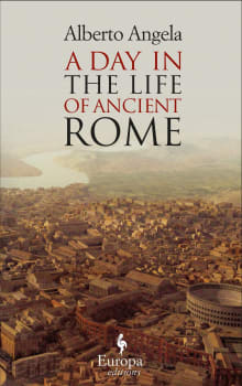 Book cover of A Day in the Life of Ancient Rome: Daily Life, Mysteries, and Curiosities