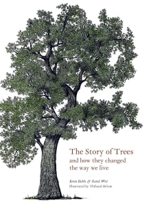 Book cover of The Story of Trees: And How They Changed the World