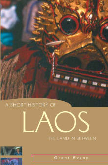 Book cover of A Short History of Laos: The Land in Between