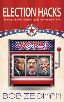 Book cover of Election Hacks: Zeidman v. Lindell: Exposing the $5 million election myth