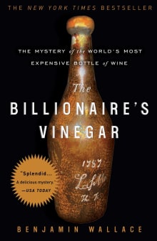 Book cover of The Billionaire's Vinegar: The Mystery of the World's Most Expensive Bottle of Wine