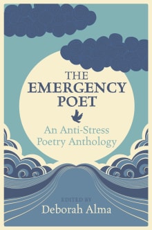 Book cover of The Emergency Poet: An Anti-Stress Poetry Anthology