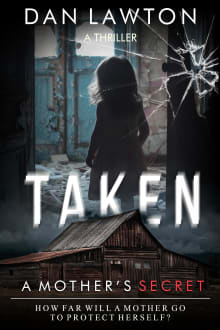 Book cover of Taken: A Mother's Secret