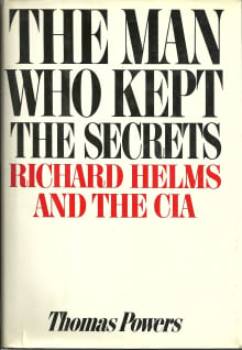 Book cover of The Man Who Kept the Secrets: Richard Helms And The CIA