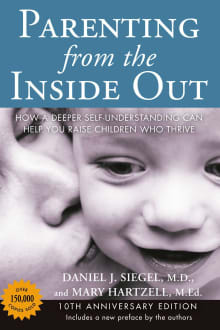 Book cover of Parenting from the Inside Out: How a Deeper Self-Understanding Can Help You Raise Children Who Thrive