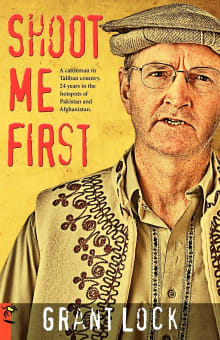 Book cover of Shoot Me First: A Cattleman in Taliban Country. Twenty-Four Years in the Hotspots of Pakistan and Afghanistan.