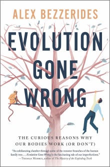 Book cover of Evolution Gone Wrong: The Curious Reasons Why Our Bodies Work (or Don't)