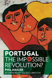 Book cover of Portugal: The Impossible Revolution?