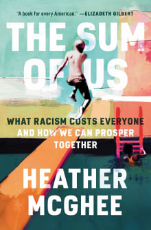 Book cover of The Sum of Us: What Racism Costs Everyone and How We Can Prosper Together