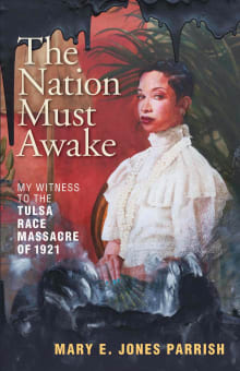 Book cover of The Nation Must Awake: My Witness to the Tulsa Race Massacre of 1921