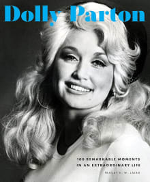 Book cover of Dolly Parton: 100 Remarkable Moments in an Extraordinary Life