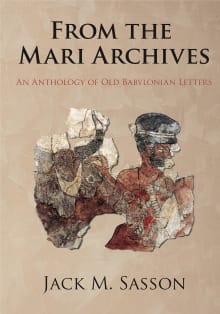 Book cover of From the Mari Archives: An Anthology of Old Babylonian Letters