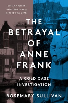 Book cover of The Betrayal of Anne Frank: A Cold Case Investigation