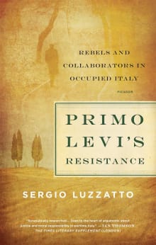 Book cover of Primo Levi's Resistance: Rebels and Collaborators in Occupied Italy