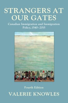 Book cover of Strangers at Our Gates: Canadian Immigration and Immigration Policy, 1540-2015