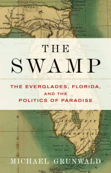 Book cover of The Swamp: The Everglades, Florida, and the Politics of Paradise