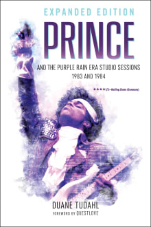 Book cover of Prince and the Purple Rain Era Studio Sessions: 1983 and 1984