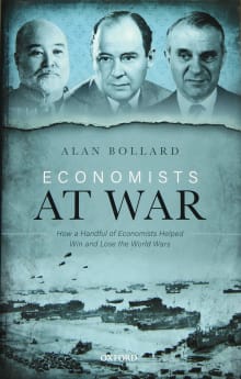 Book cover of Economists at War: How a Handful of Economists Helped Win and Lose the World Wars