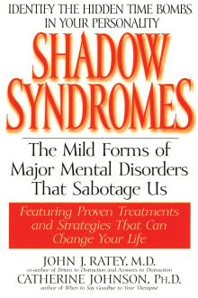 Book cover of Shadow Syndromes: The Mild Forms of Major Mental Disorders That Sabotage Us