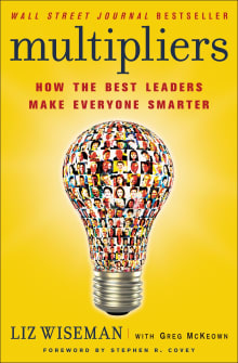 Book cover of Multipliers: How The Best Leaders Make Everyone Smarter