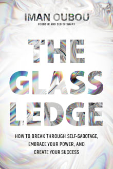 Book cover of The Glass Ledge: How to Break Through Self-Sabotage, Embrace Your Power, and Create Your Success