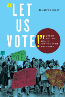 Book cover of "Let Us Vote!" Youth Voting Rights and the 26th Amendment