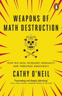 Book cover of Weapons of Math Destruction: How Big Data Increases Inequality and Threatens Democracy