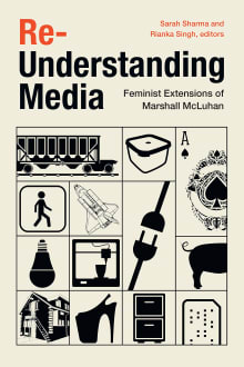 Book cover of Re-Understanding Media: Feminist Extensions of Marshall McLuhan