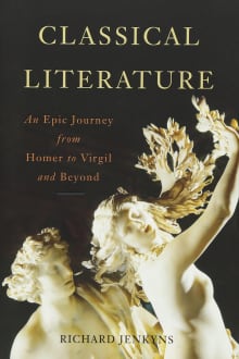 Book cover of Classical Literature: An Epic Journey from Homer to Virgil and Beyond