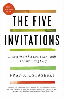Book cover of The Five Invitations: Discovering What Death Can Teach Us about Living Fully