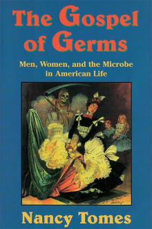 Book cover of The Gospel of Germs: Men, Women, and the Microbe in American Life