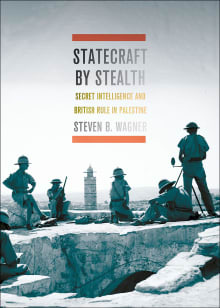 Book cover of Statecraft by Stealth: Secret Intelligence and British Rule in Palestine