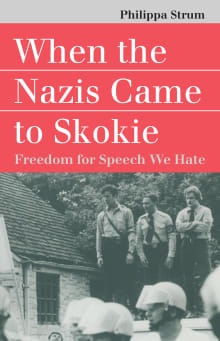 Book cover of When the Nazis Came to Skokie: Freedom for Speech We Hate