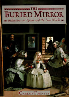 Book cover of The Buried Mirror: Reflections on Spain and the New World