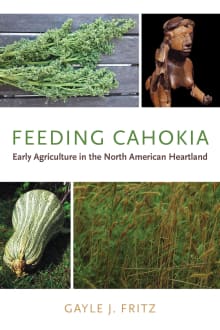 Book cover of Feeding Cahokia: Early Agriculture in the North American Heartland