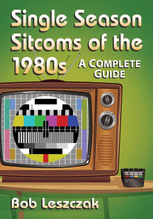 Book cover of Single Season Sitcoms of the 1980s: A Complete Guide